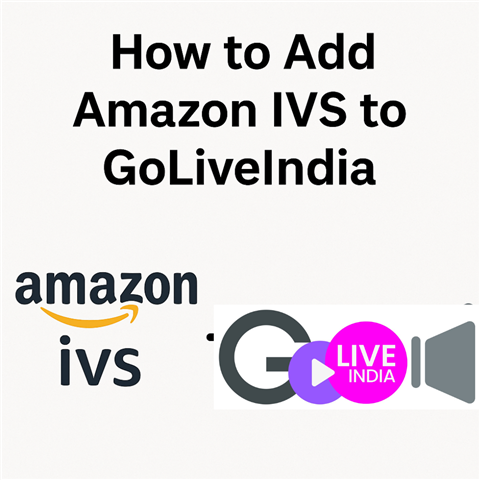 How to Live on Amazon IVS with Goliveindia