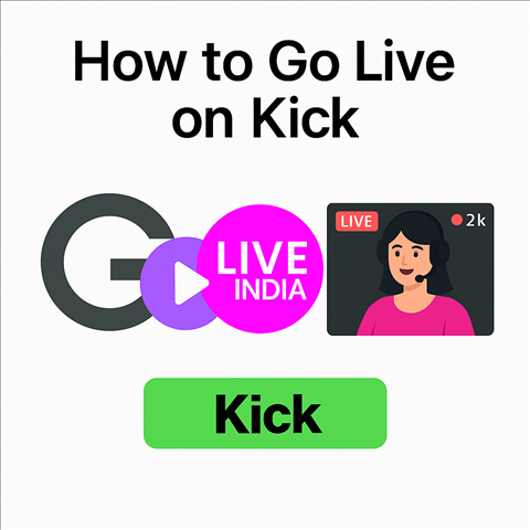 How to Go Live on Kick.com Using GoLiveIndia