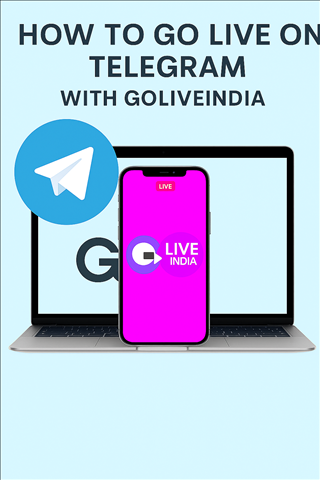 How to Go Live on Telegram with GoLiveIndia