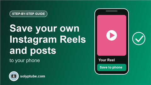 How to Save Your Own Instagram Reels and Posts