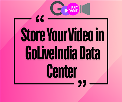 How to Store Your Video in GoliveIndia Data Center for Live Stream
